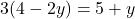 \[ 3(4 - 2y) = 5 + y \]