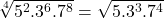 \sqrt[4]{5^2.3^6.7^8}=\sqrt{5.3^3.7^4}