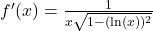 f'(x) = \frac{1}{x\sqrt{1 - (\ln(x))^2}}