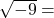 Rendered by QuickLaTeX.com \sqrt{-9}=∄